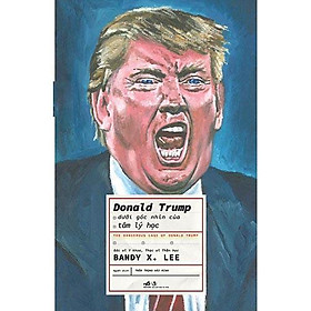 [Download Sách] Sách - Donald Trump Dưới Góc Nhìn Của Tâm Lý Học (tặng kèm bookmark thiết kế)