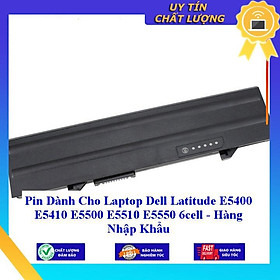 Pin dùng cho Laptop Dell Latitude E5400 E5410 E5500 E5510 E5550 - Hàng Nhập Khẩu MIBAT499