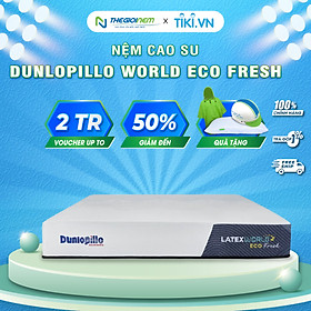Nệm cao su Dunlopillo World Eco Fresh 25cm