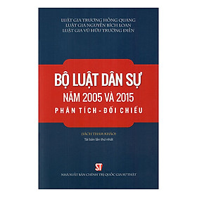 Bộ Luật Dân Sự Năm 2005 Và 2015 Phân Tích - Đối Chiếu