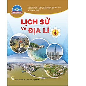 Sách giáo khoa Lịch Sử Và Địa Lí 4- Chân Trời Sáng Tạo (Kèm Nilon bọc Sách)