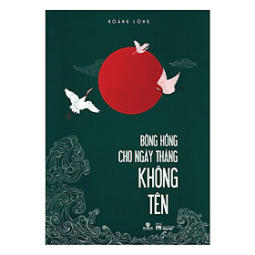 [Download Sách] Bông Hồng Cho Ngày Tháng Không Tên