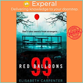 Sách - 99 Red Balloons : A Chillingly Clever Psychological Thriller with by Elisabeth Carpenter (UK edition, paperback)