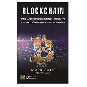 Hình ảnh Sách - Blockchain: Bản Chất Của Blockchain, Bitcoin, Tiền Điện Tử, Hợp Đồng Thông Minh Và Tương Lai Của Tiền Tệ
