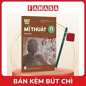 Sách Giáo Khoa Mĩ Thuật 11 - Điêu Khắc (Kết Nối) (Chuẩn) - Kèm Bút Chì