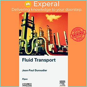 Sách - Fluid Transport : Pipes by Jean-Paul Duroudier (UK edition, hardcover)