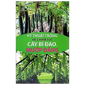 Hình ảnh Kỹ Thuật Trồng Và Chăm Sóc Cây Bí Đao, Mướp Đắng