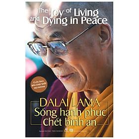 Sách – DaLai Lama – Sống Hạnh Phúc Chết Bình An (Tái Bản)