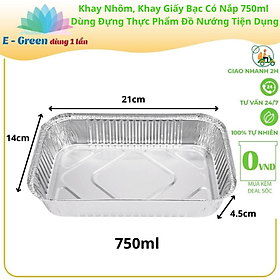 Mua Combo 10-50 Khay Nhôm  Khay giấy bạc 1 ngăn 750ml Có Nắp  Đựng Thực Phẩm  Đồ Nướng - E Green Dùng 1 Lần