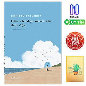 Đâu Chỉ Độc Mình Tôi Đơn Độc ( Free book care và kèm sổ tay xương rồng )