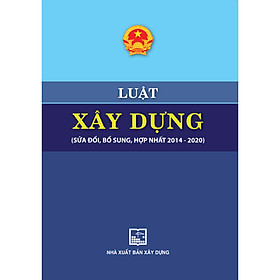 [Download Sách] Luật Xây Dựng (Sửa Đổi, Bổ Sung, Hợp Nhất 2014-2020)