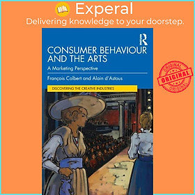 Sách - Consumer Behaviour and the Arts - A Marketing Perspective by Francois Colbert (UK edition, paperback)