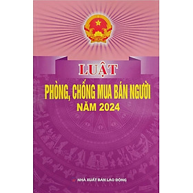 Luật Phòng Chống Mua Bán Người Năm 2024 - DH - Nhà Sách Dân Hiền