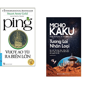 Combo 2 cuốn sách: Ping - Vượt Ao Tù Ra Biển Lớn + Tương lai nhân loại