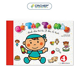 Sách Bé Tập Tô Màu (Tập 4) - Dành Cho Trẻ Từ 3 Đến 6 Tuổi