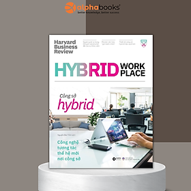 	HBR On Hybrid Workplace - Công Sở Hybrid - Công Nghệ Tương Tác Thế Hệ Mới Nơi Công Sở _AL