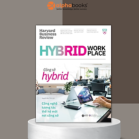 HBR On Hybrid Workplace - Công Sở Hybrid - Công Nghệ Tương Tác Thế Hệ Mới Nơi Công Sở  - Bản Quyền