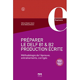 Sách luyện thi tiếng Pháp PREPARER LE DELF B1 ET B2 • PRODUCTION ECRITE