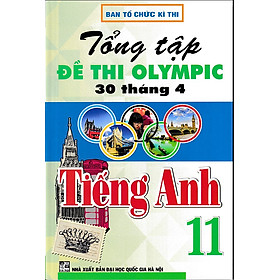 Tổng tập đề thi Olympic 30 tháng 4 Tiếng Anh 11 (2023)