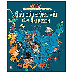 Những Nhà Thám Hiểm Trên Thuyền Huyết Rồng - Giải Cứu Động Vật Rừng Amazon