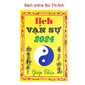 Sách - Lịch Vạn Sự Giáp Thìn 2024 - Chọn ngày lành tháng tốt trong năm 