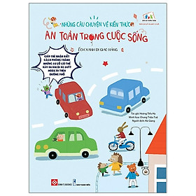 Những Câu Chuyện Về Kiến Thức An Toàn Trong Cuộc Sống - Ếch Xanh Đi Giao Hàng