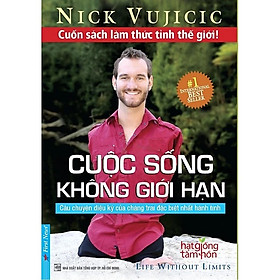 Nick Vujicic - Cuộc Sống Không Giới Hạn (Tái Bản)