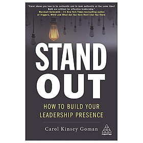 [Download Sách] Stand Out: How To Build Your Leadership Presence