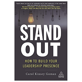 Stand Out How To Build Your Leadership Presence