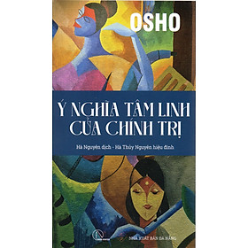 Sách - Osho - Ý nghĩa tâm linh của chính trị