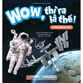 Sách Wow, thì ra là thế! - Thám hiểm vũ trụ