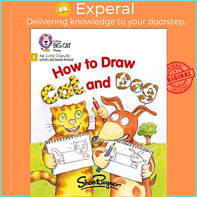 Hình ảnh Sách - How to Draw Cat and Dog - Phase 5 Set 3 by Shoo Rayner (UK edition, paperback)