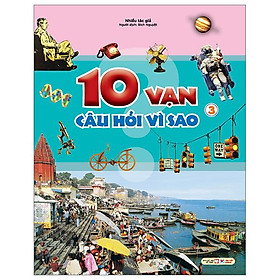 10 Vạn Câu Hỏi Vì Sao - Tập 3