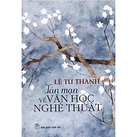 Sách - Tản Mạn Về Văn Học Nghệ Thuật - Chính Thông Book