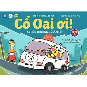 Cổ Oai Ơi! - Tập 3: Xe Cứu Thương Để Làm Gì