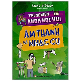 Hình ảnh Thí Nghiệm Khoa Học Vui - Âm Thanh Và Nhạc Cụ - Bản Quyền