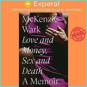 Hình ảnh Sách - Love and Money, Sex and Death - A Memoir by McKenzie Wark (UK edition, hardcover)