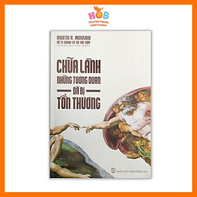 CHỮA LÀNH NHỮNG TƯƠNG QUAN ĐÃ BỊ TỔN THƯƠNG