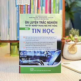 Ôn luyện trắc nghiệm thi tốt nghiệp trung học phổ thông môn Tin học - NXB ĐH Sư Phạm