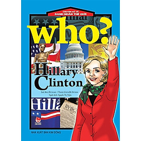 Chuyện Kể Về Danh Nhân Thế Giới - Hillary Clinton (Tái Bản)