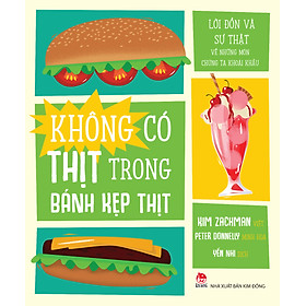 Sách Không Có Thịt Trong Bánh Kẹp Thịt - Lời Đồn Và Sự Thật Về Những Món Chúng Ta Khoái Khẩu