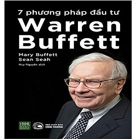 7 Phương Pháp Đầu Tư Warren Buffet (Tái bản năm 2022)