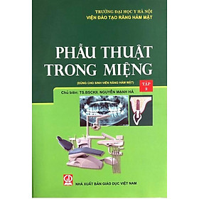 Phẫu thuật trong miệng, tập 2 Dùng cho sinh viên chuyên khoa răng hàm mặt