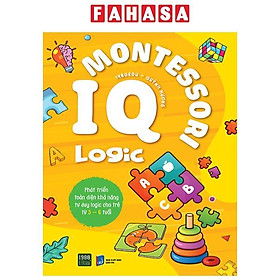 IQ Montessori Logic - Phát Triển Toàn Diện Khả Năng Tư Duy Logic Cho Trẻ Từ 3-6 Tuổi