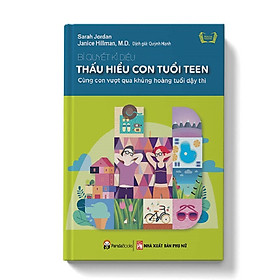 [Download Sách] Lời Khuyên Toàn Diện Nhất Dành Cho Các Bậc Cha Mẹ Để Có Thể Hiểu Các Con Trong Giai Đoạn Dậy Thì: Bí Quyết Kỳ Diệu Thấu Hiểu Con Tuổi Teen