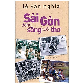 Sách - Sài Gòn - Dòng Sông Tuổi Thơ (Tái Bản 2026)