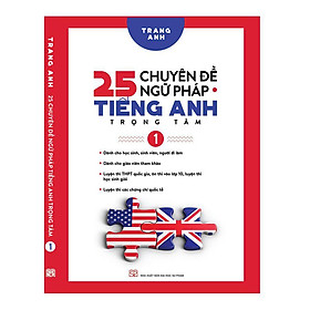 Hình ảnh Sách: 25 Chuyên Đề Ngữ Pháp Tiếng Anh Trọng Tâm – (Tập 1)