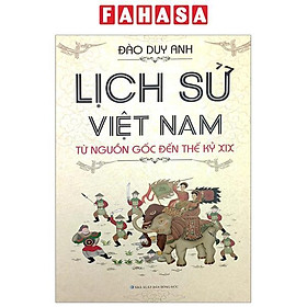 Hình ảnh Lịch Sử Việt Nam Từ Nguồn Gốc Đến Thế Kỷ XIX