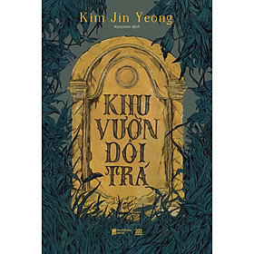 Sách Khu Vườn Dối Trá - Kim Jin Yeong