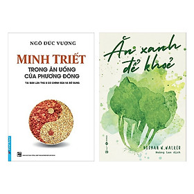 [Download Sách] Combo Bí Kíp Sống Khỏe và Chữa Bệnh Không Cần Dùng Thuốc: Minh Triết Trong Ăn Uống Của Phương Đông + Ăn Xanh Để Khỏe (Cẩm Nang Trong Ăn Uống Dành Cho Mọi Lứa Tuổi / Tặng Kèm Bookmark Happy Life)